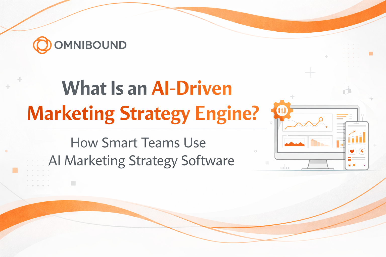 What Is an AI-Driven Marketing Strategy Engine? How Smart Teams Use It